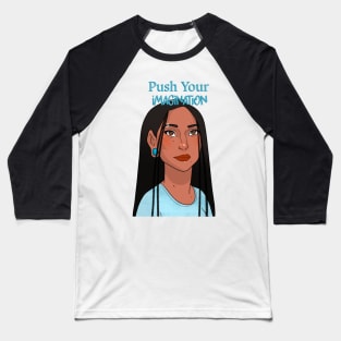 Push Your Imagination Baseball T-Shirt